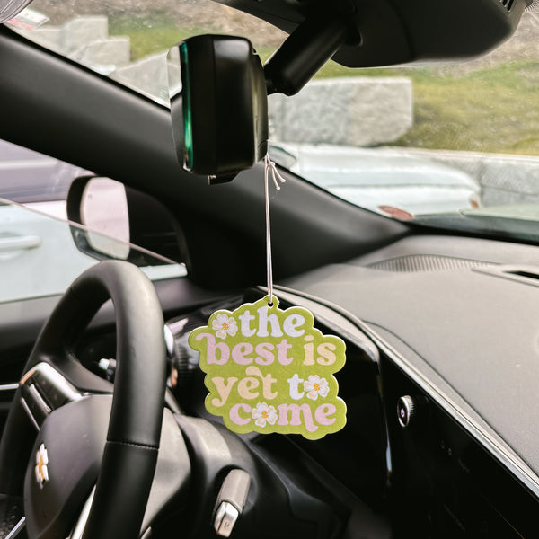 The Best is Yet to Come Sweet Ride Car Air Freshener