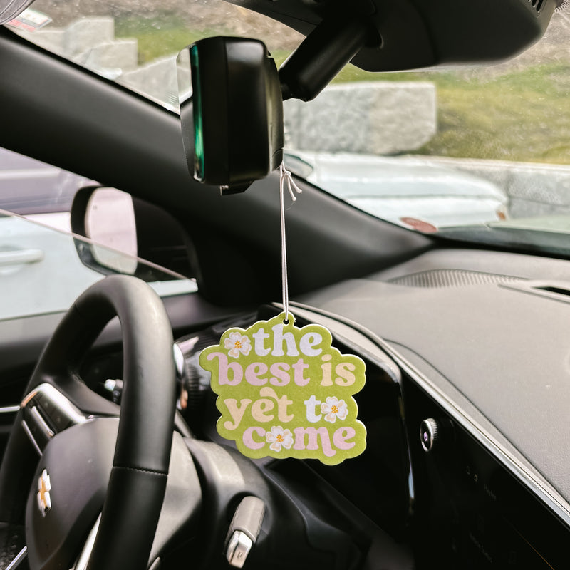 The Best is Yet to Come Sweet Ride Car Air Freshener