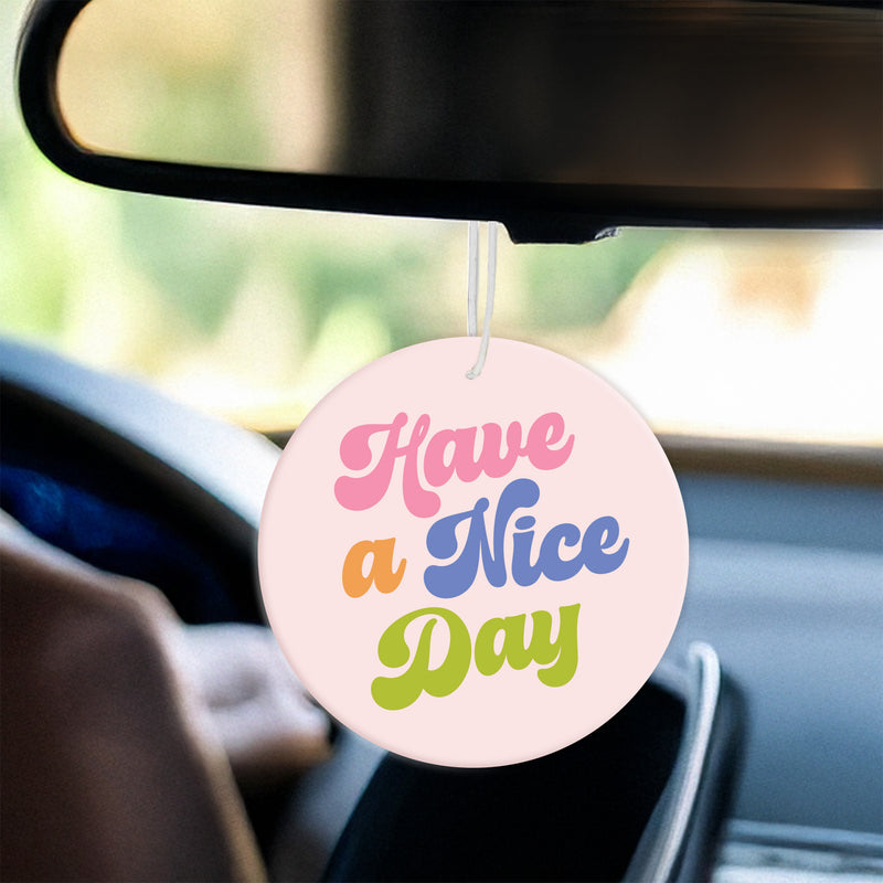 Have a Nice Day Sweet Ride Car Air Freshener