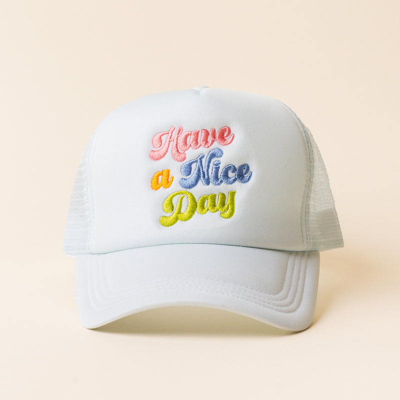 Have a Nice Day Trucker Hat