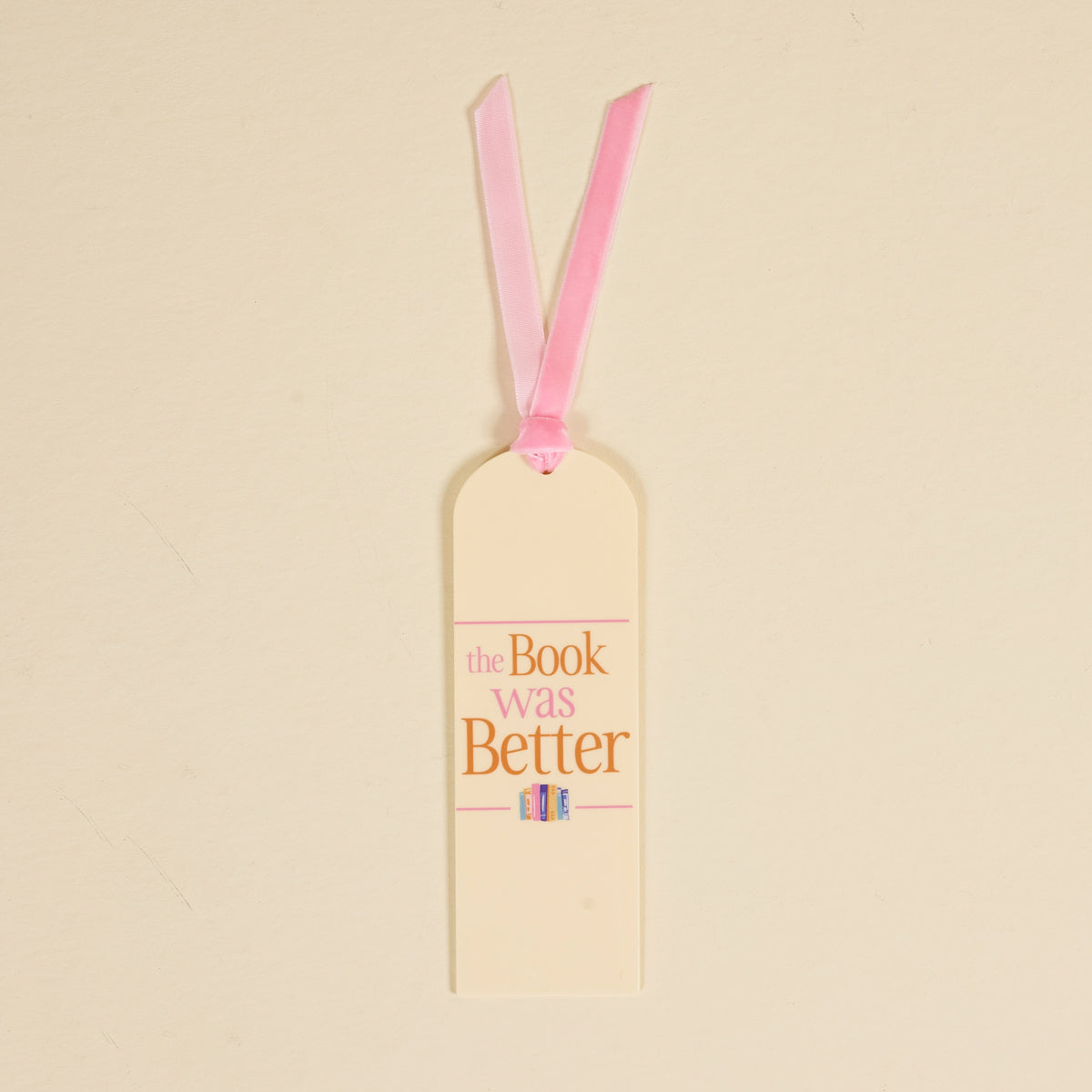 The Book Was Better Acrylic Bookmark