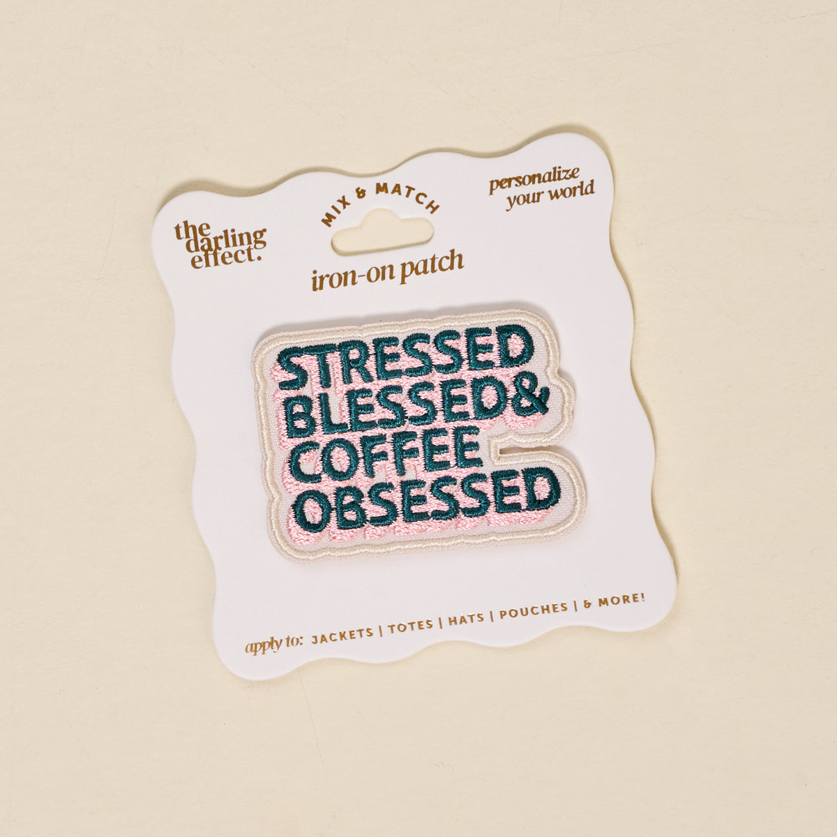 Stressed, Blessed, & Coffee Obsessed Mix & Match Iron-On Patch