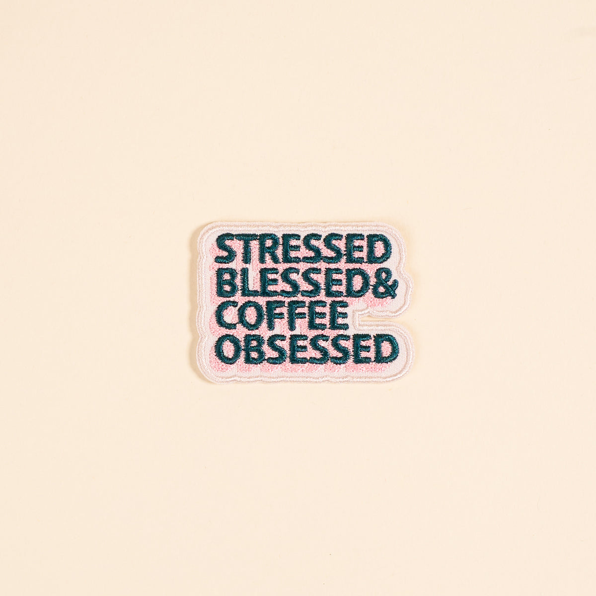 Stressed, Blessed, & Coffee Obsessed Mix & Match Iron-On Patch